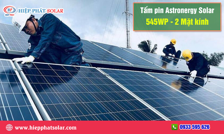 Astronergy Solar 545WP – 2 Mặt Kính